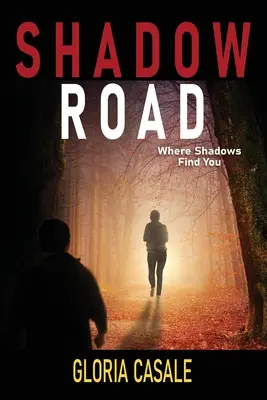 Cesta tieňa: Kde ťa nájdu tiene - Shadow Road: Where Shadows Find You