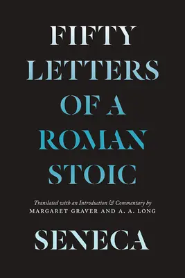Seneca: Päťdesiat listov rímskeho stoika - Seneca: Fifty Letters of a Roman Stoic
