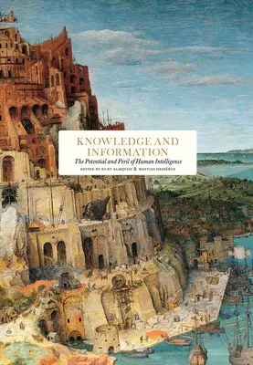 Vedomosti a informácie: Potenciál a nebezpečenstvo ľudskej inteligencie - Knowledge and Information: The Potential and Peril of Human Intelligence