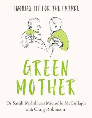 Zelená matka: Rodiny vhodné pre budúcnosť - Green Mother: Families Fit for the Future