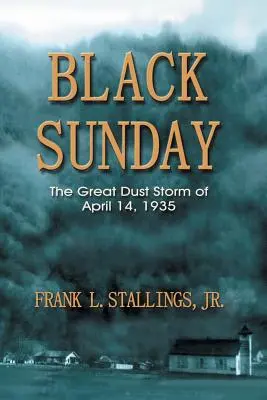 Čierna nedeľa: Veľká prachová búrka zo 14. apríla 1935 - Black Sunday: The Great Dust Storm of April 14, 1935