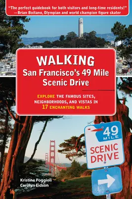 Prechádzka po 49 míľovej vyhliadkovej ceste San Francisca: Vychádzka po známych miestach, štvrtiach a vyhliadkach v 17 očarujúcich prechádzkach - Walking San Francisco's 49 Mile Scenic Drive: Explore the Famous Sites, Neighborhoods, and Vistas in 17 Enchanting Walks