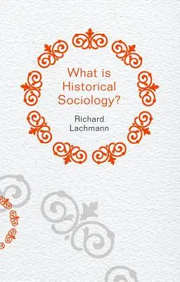 Čo je historická sociológia? - What Is Historical Sociology?