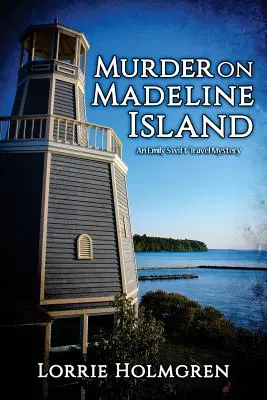 Vražda na ostrove Madeline: Záhada cestovania Emily Swiftovej - Murder on Madeline Island: An Emily Swift Travel Mystery