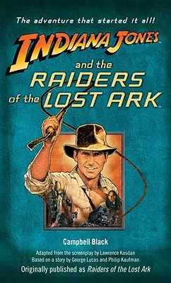 Indiana Jones a Dobyvatelia stratenej archy: Pôvodne vyšlo pod názvom Raiders of the Lost Ark - Indiana Jones and the Raiders of the Lost Ark: Originally Published as Raiders of the Lost Ark