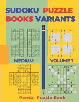 Sudoku Variácie Puzzle Knihy Stredné - Zväzok 1: Sudoku Variácie Puzzle Knihy - Mozgové hry pre dospelých - Sudoku Variants Puzzle Books Medium - Volume 1: Sudoku Variations Puzzle Books - Brain Games For Adults