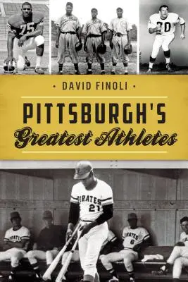 Najväčší športovci Pittsburghu - Pittsburgh's Greatest Athletes