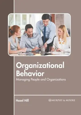 Organizačné správanie: Riadenie ľudí a organizácií - Organizational Behavior: Managing People and Organizations