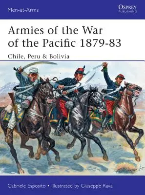 Armády vojny v Tichomorí 1879-83: Čile, Peru a Bolívia - Armies of the War of the Pacific 1879-83: Chile, Peru & Bolivia