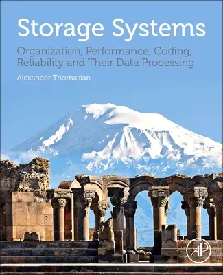 Skladovacie systémy: Ich organizácia, výkon, kódovanie, spoľahlivosť a spracovanie údajov - Storage Systems: Organization, Performance, Coding, Reliability, and Their Data Processing