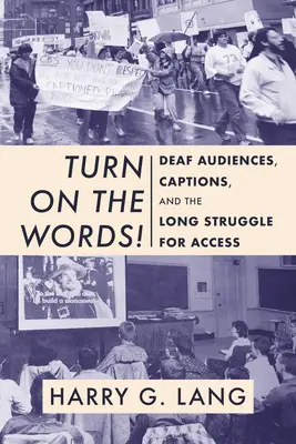 Zapnite slová!: Nepočujúci diváci, titulky a dlhý boj o prístup k slovám - Turn on the Words!: Deaf Audiences, Captions, and the Long Struggle for Access