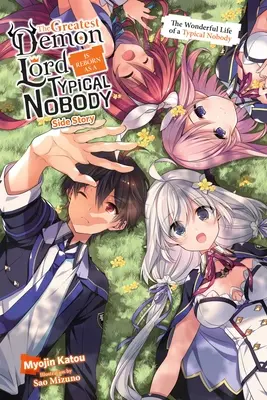 Najväčší pán démonov sa znovuzrodil ako typický nikto Vedľajší príbeh (Light Novel): Báječný život typickej nuly (The Wonderful Life of Typical Nobody) - The Greatest Demon Lord Is Reborn as a Typical Nobody Side Story (Light Novel): The Wonderful Life of a Typical Nobody