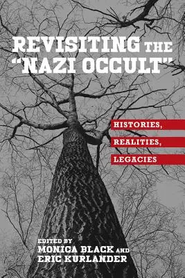 Revízia nacistického okultizmu: história, realita, dedičstvo - Revisiting the Nazi Occult: Histories, Realities, Legacies