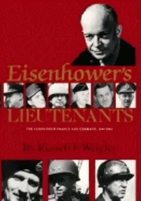 Eisenhowerovi poručíci: Taženia vo Francúzsku a Nemecku v rokoch 1944 - 1945 - Eisenhower's Lieutenants: The Campaigns of France and Germany, 1944-45