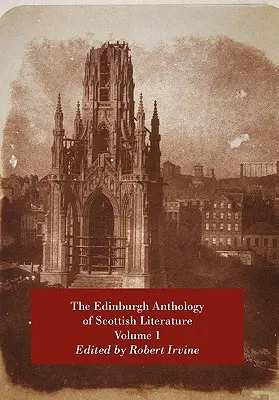 Edinburská antológia škótskej literatúry 1. zväzok - The Edinburgh Anthology of Scottish Literature Volume 1