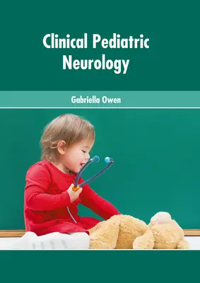 Klinická detská neurológia - Clinical Pediatric Neurology