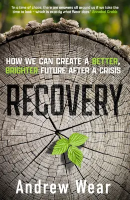 Zotavenie: Ako môžeme po kríze vytvoriť lepšiu a svetlejšiu budúcnosť - Recovery: How We Can Create a Better, Brighter Future After a Crisis