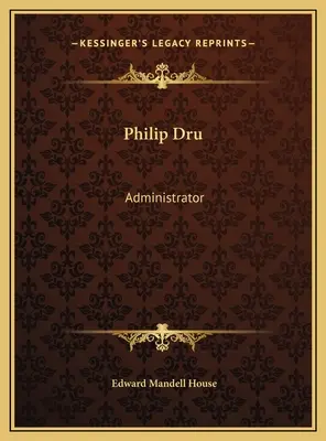 Philip Dru: Správca - Philip Dru: Administrator