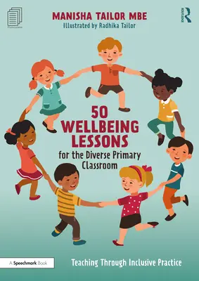 50 hodín pohody pre rôznorodé triedy základných škôl: Vyučovanie prostredníctvom inkluzívnej praxe - 50 Wellbeing Lessons for the Diverse Primary Classroom: Teaching Through Inclusive Practice