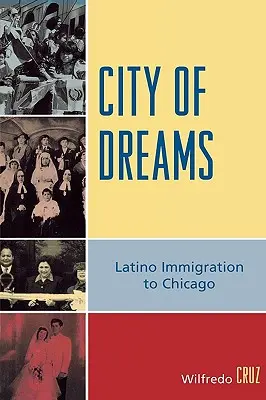 Mesto snov: Latinskoamerické prisťahovalectvo do Chicaga - City of Dreams: Latino Immigration to Chicago
