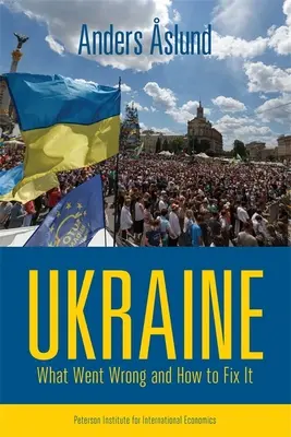 Ukrajina: Čo sa pokazilo a ako to napraviť - Ukraine: What Went Wrong and How to Fix It