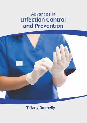 Pokroky v kontrole a prevencii infekcií - Advances in Infection Control and Prevention