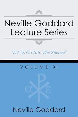 Séria prednášok Nevilla Goddarda, zväzok XI: (gnostický zvukový výber, zahŕňa voľný prístup k streamovanej zvukovej knihe) - Neville Goddard Lecture Series, Volume XI: (A Gnostic Audio Selection, Includes Free Access to Streaming Audio Book)