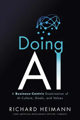 Robiť umelú inteligenciu: skúmanie kultúry, cieľov a hodnôt umelej inteligencie zamerané na podnikanie - Doing AI: A Business-Centric Examination of AI Culture, Goals, and Values
