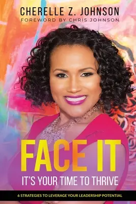 Face It: Šesť stratégií na využitie vášho líderského potenciálu - Face It: Six Strategies to Leverage Your Leadership Potential
