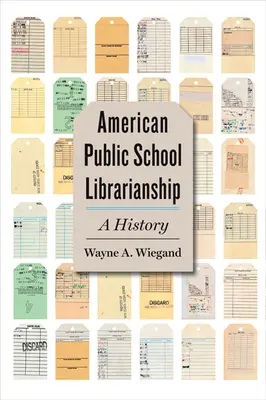 Americké verejné školské knihovníctvo: A History (Dejiny) - American Public School Librarianship: A History