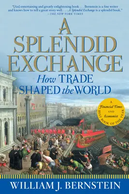 Nádherná výmena: Ako obchod formoval svet - A Splendid Exchange: How Trade Shaped the World