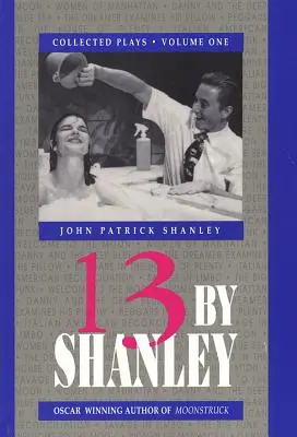 13 podľa Shanleyho: Vydanie: Shaneley: Trinásť hier - 13 by Shanley: Thirteen Plays