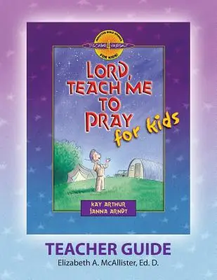 Príručka pre učiteľa Discover 4 Yourself(r): Pane, nauč ma modliť sa pre deti - Discover 4 Yourself(r) Teacher Guide: Lord, Teach Me to Pray for Kids