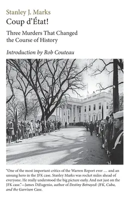 Coup d'Etat! Tri vraždy, ktoré zmenili chod dejín. Prezident Kennedy, reverend King, senátor R. F. Kennedy - Coup d'Etat! Three Murders That Changed the Course of History. President Kennedy, Reverend King, Senator R. F. Kennedy