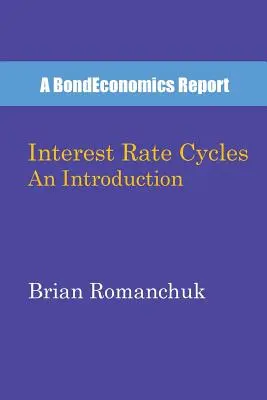 Cykly úrokových sadzieb: Vychádzanie z informácií o úrokových sadzbách: úvod do problematiky - Interest Rate Cycles: An Introduction