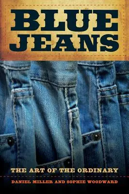 Modré džínsy: Umenie obyčajných vecí - Blue Jeans: The Art of the Ordinary