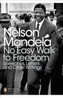 Nie je ľahké kráčať k slobode - prejavy, listy a iné spisy - No Easy Walk to Freedom - Speeches, Letters and Other Writings