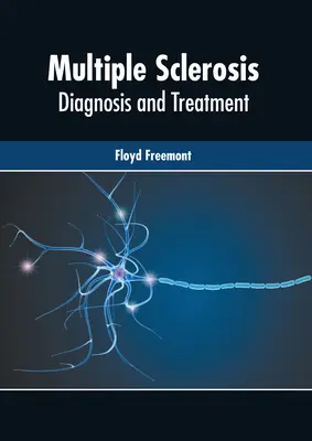 Skleróza multiplex: Diagnóza a liečba - Multiple Sclerosis: Diagnosis and Treatment