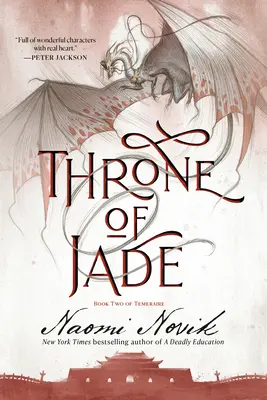 Nefritový trón: Druhá kniha Temeraire - Throne of Jade: Book Two of the Temeraire