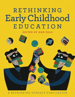 Prehodnotenie vzdelávania v ranom detstve - Rethinking Early Childhood Education