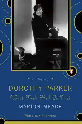 Dorothy Parkerová: Čo je to za čerstvé peklo? - Dorothy Parker: What Fresh Hell Is This?