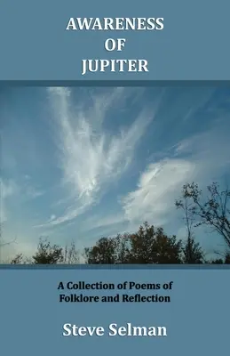 Vedomie Jupitera: Zbierka ľudových básní a úvah - Awareness of Jupiter: A collection of poems of folklore and reflection