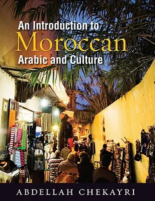 Úvod do marockej arabčiny a kultúry [s DVD] - An Introduction to Moroccan Arabic and Culture [With DVD]