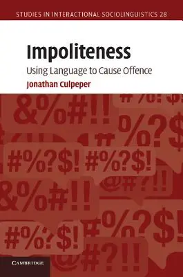 Nezdvorilosť: Používanie jazyka na vyvolanie urážky - Impoliteness: Using Language to Cause Offence