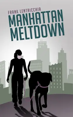 Manhattan Meltdown, 40: novela - Manhattan Meltdown, 40: A Novella
