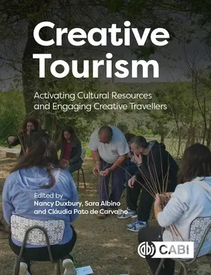 Kreatívny cestovný ruch: Aktivizácia kultúrnych zdrojov a zapojenie kreatívnych cestovateľov - Creative Tourism: Activating Cultural Resources and Engaging Creative Travellers