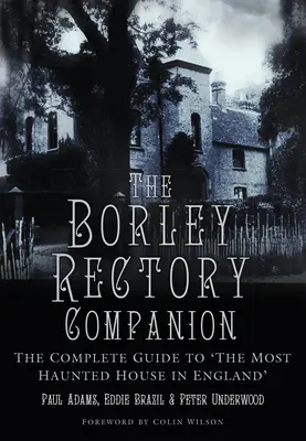 The Borley Rectory Companion: Kompletný sprievodca 