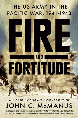 Oheň a pevnosť: Armáda USA vo vojne v Tichomorí, 1941 - 1943 - Fire and Fortitude: The US Army in the Pacific War, 1941-1943