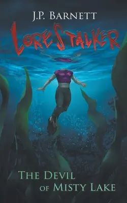 Diabol z Mlžného jazera: A Creature Feature Horror Suspense - The Devil of Misty Lake: A Creature Feature Horror Suspense