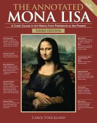 Anotovaná Mona Lisa, tretie vydanie: Rýchlokurz dejín umenia od praveku po súčasnosť - The Annotated Mona Lisa, Third Edition: A Crash Course in Art History from Prehistoric to the Present